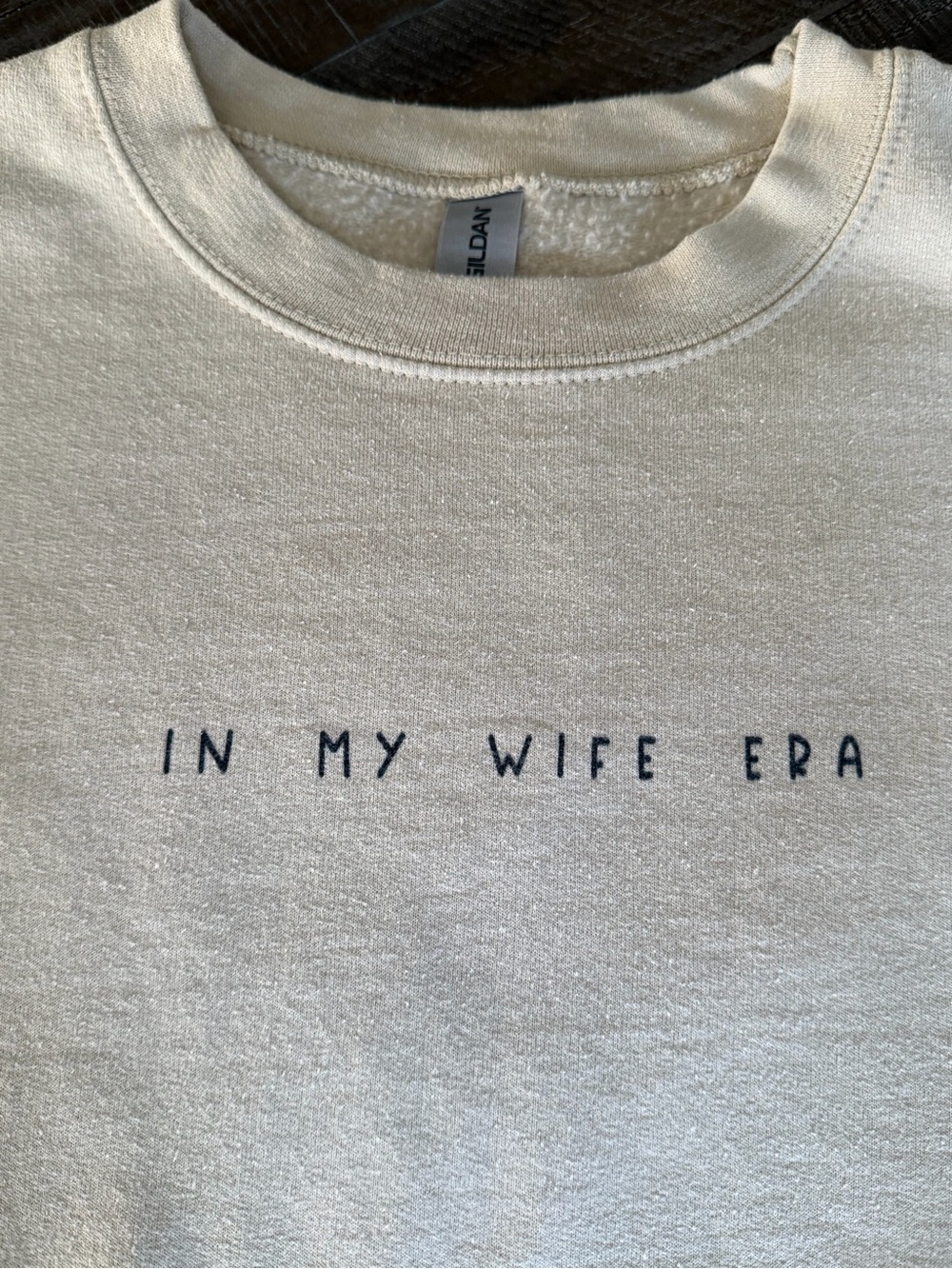 Gildan Cream Sweatshirt "IN MY WIFE ERA" with Black Text